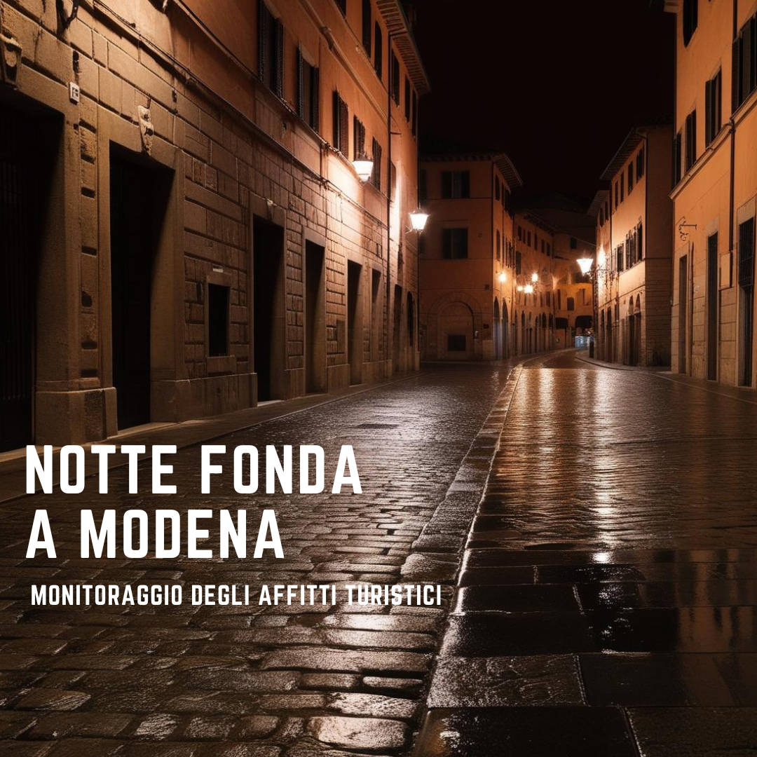 Scopri di più sull'articolo Notte fonda a Modena. Monitoraggio degli affitti turistici